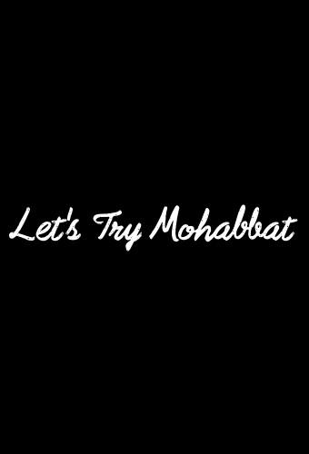 Let's Try Mohabbat