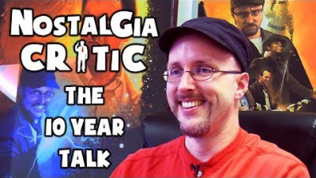 Nostalgia Critic The 10 Year Talk