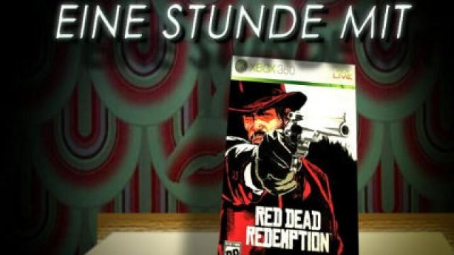 1 Stunde mit: Red Dead Redemption