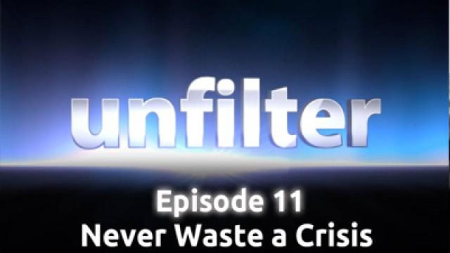 Never Waste a Crisis