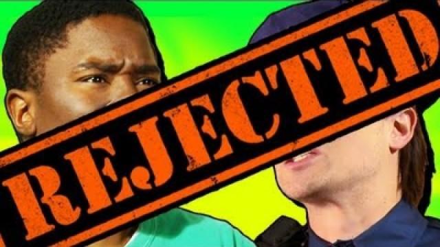 Rejected Videos!