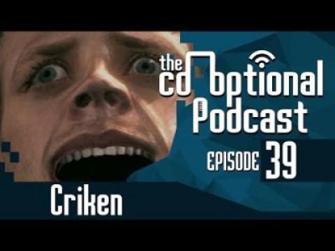 The Co-Optional Podcast Ep. 39 ft. Criken