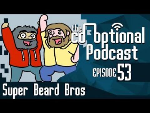The Co-Optional Podcast Ep. 53 ft. Super Beard Bros