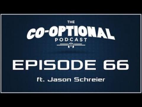 The Co-Optional Podcast Ep. 66 ft. Jason Schreier