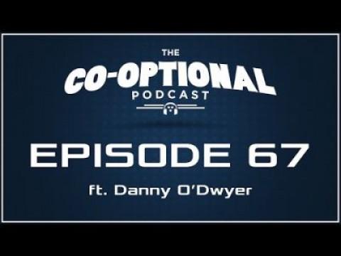 The Co-Optional Podcast Ep. 67 ft. Danny O'Dwyer
