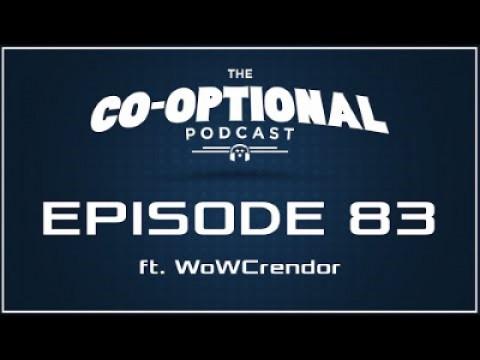 The Co-Optional Podcast E3 edition ft. WoWCrendor
