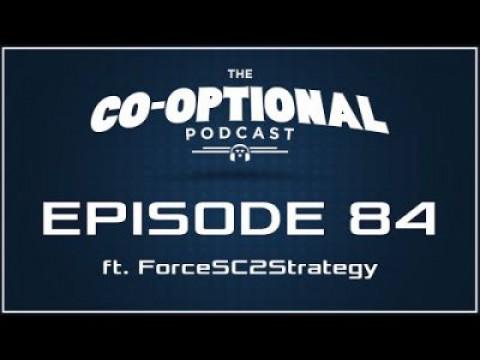 The Co-Optional Podcast Ep. 84 ft. ForceSC2Strategy