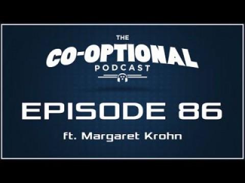 The Co-Optional Podcast Ep. 86 ft. Margaret Krohn