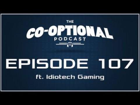 The Co-Optional Podcast Ep. 107 ft. Idiotech Gaming