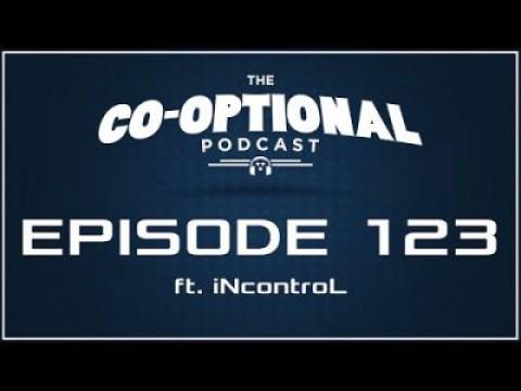 The Co-Optional Podcast Ep. 123 ft. iNcontroL