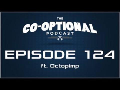 The Co-Optional Podcast Ep. 124 ft. Octopimp