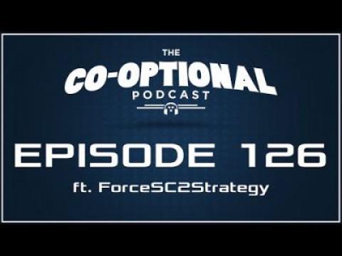 The Co-Optional Podcast Ep. 126 ft. ForceSC2Strategy