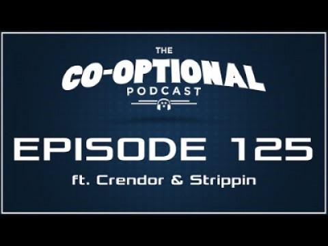 The Co-Optional Podcast Ep. 125 ft. Crendor & Strippin