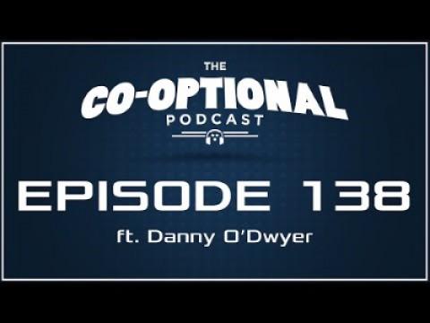 The Co-Optional Podcast Ep. 138 ft. Danny ODwyer