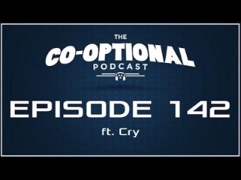 The Co-Optional Podcast Ep. 142 ft. Cry