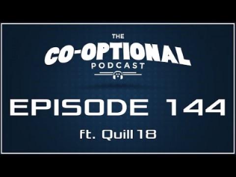 The Co-Optional Podcast Ep. 144 ft. Quill18