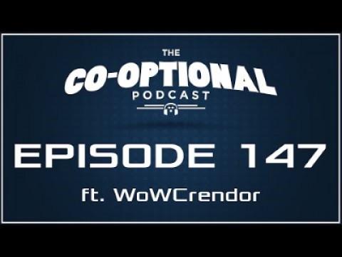 The Co-Optional Podcast Ep. 147 ft. WoWCrendor