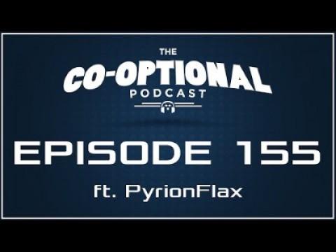 The Co-Optional Podcast Ep. 155 ft. PyrionFlax