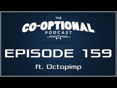 The Co-Optional Podcast Ep. 159 ft. Octopimp