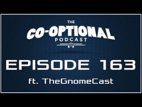 The Co-Optional Podcast Ep. 163 ft. TheGnomeCast