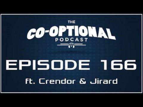 The Co-Optional Podcast Ep. 166 ft. Crendor & Jirard