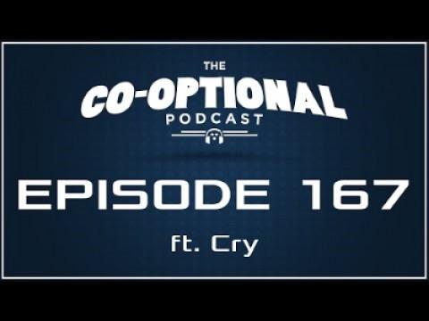 The Co-Optional Podcast Ep. 167 ft. Cry