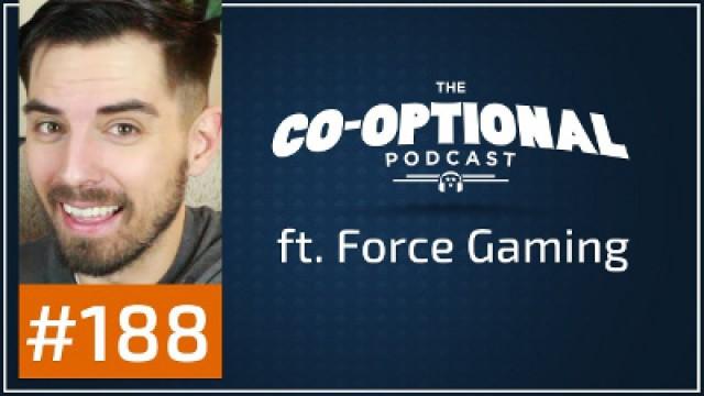 The Co-Optional Podcast Ep. 188 ft. Force Gaming