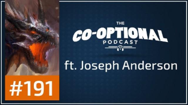 The Co-Optional Podcast Ep. 191 ft. Joseph Anderson