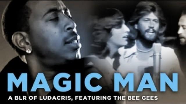 "Magic Man" -- a bad lip reading of Ludacris and The Bee Gees