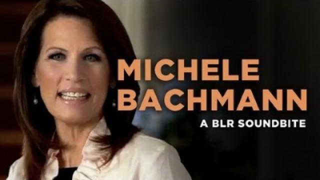 "Michele Bachmann": a BLR Soundbite