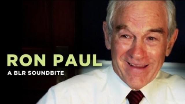 "Ron Paul" — A BLR Soundbite