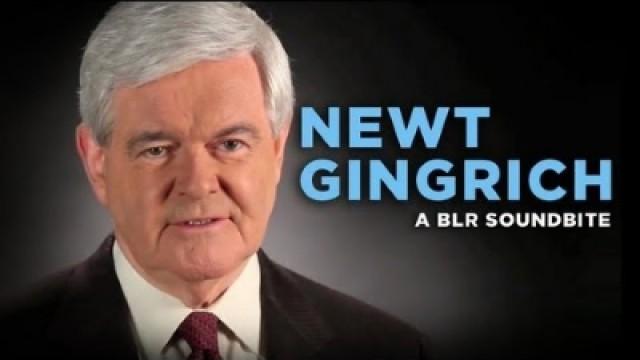 "Newt Gingrich" — A BLR Soundbite