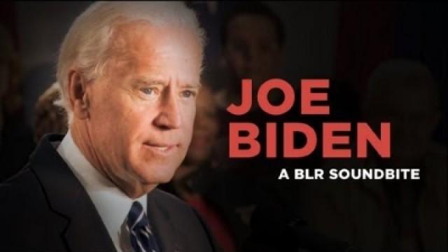 "Joe Biden" — A BLR Soundbite