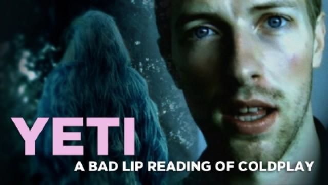 "YETI" — A Bad Lip Reading of Coldplay