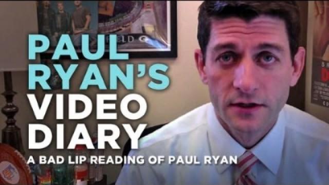 "Paul Ryan's Video Diary" — A Bad Lip Reading of Paul Ryan