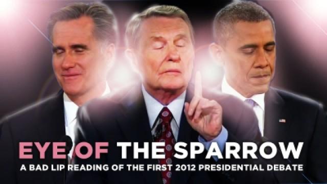 "Eye Of The Sparrow" — A Bad Lip Reading of the First 2012 Presidential Debate