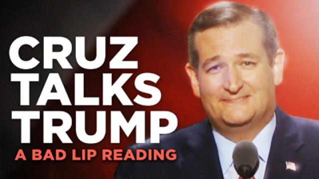 "CRUZ TALKS TRUMP" — A Bad Lip Reading of Ted Cruz