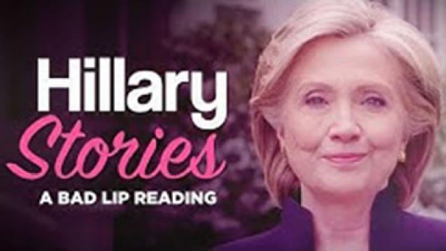 "HILLARY STORIES" — A Bad Lip Reading of Hillary Clinton