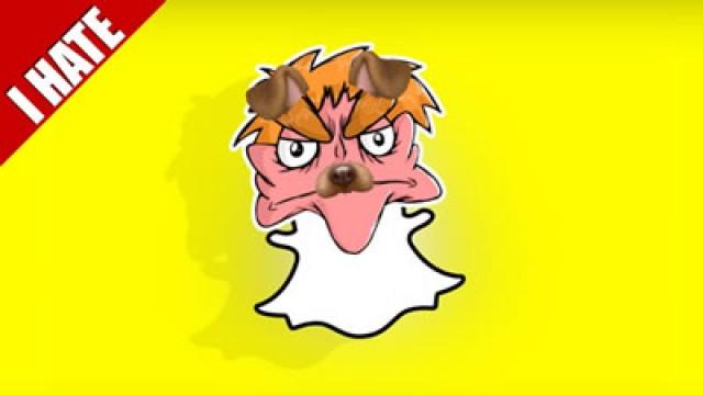 I HATE SNAPCHAT