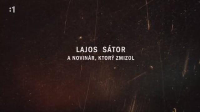 Lajos Sátor a novinár, ktorý zmizol