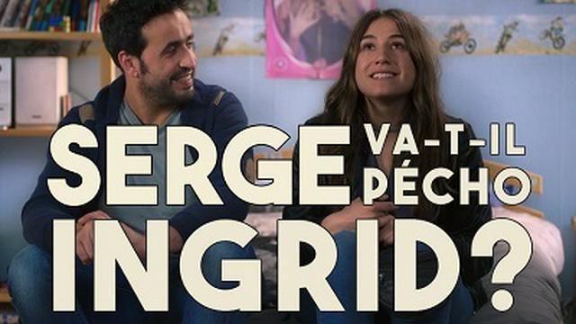 Serge va-t-il pécho Ingrid ?