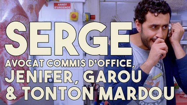 Serge, avocat commis d'office, Jennifer, Garou et tonton Mardou