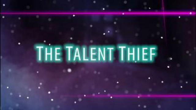 The Talent Thief