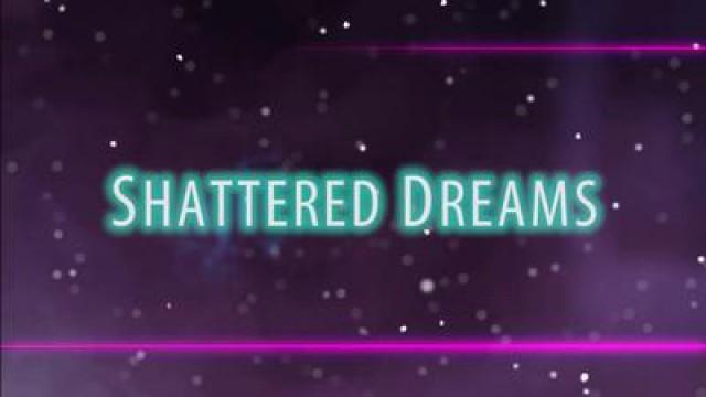 Shattered Dreams