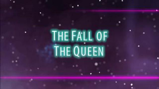 The Fall of the Queen