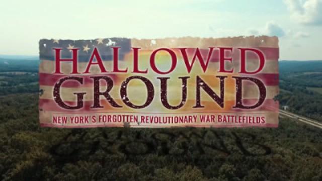 Hallowed Ground: New York’s Forgotten Revolutionary War Battlefields