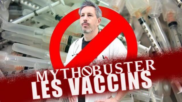 9 bullshits sur les vaccins [MYTHOBUSTER]