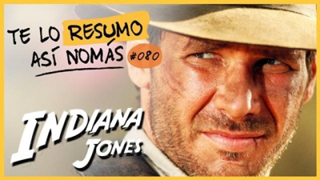 Indiana Jones y Los cazadores del arca perdida | Te Lo Resumo Así Nomás#80