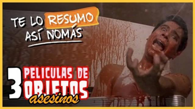 Te Lo Resumo | 3 Películas con Objetos Asesinos Así Nomás