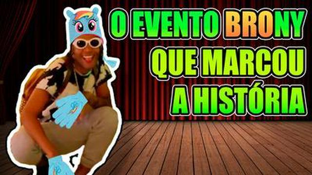 O EVENTO DE MY LITTLE PONY QUE MARCOU A HISTÓRIA